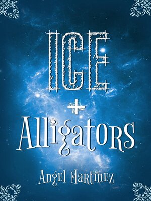 cover image of Ice + Alligators